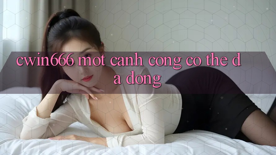 “Cwin666” – Một Cánh Cổng Có Thể Đã Đóng?