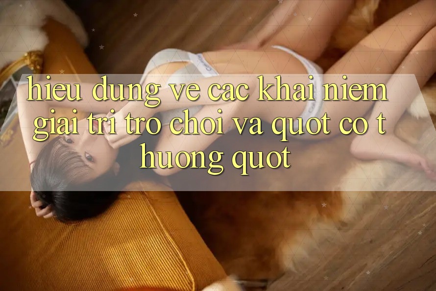 Hiểu Đúng Về Các Khái Niệm: Giải Trí, Trò Chơi Và " Có Thưởng" Hiểu Đúng Về Các Khái Niệm: Giải Trí, Trò Chơi Và " Có Thưởng"