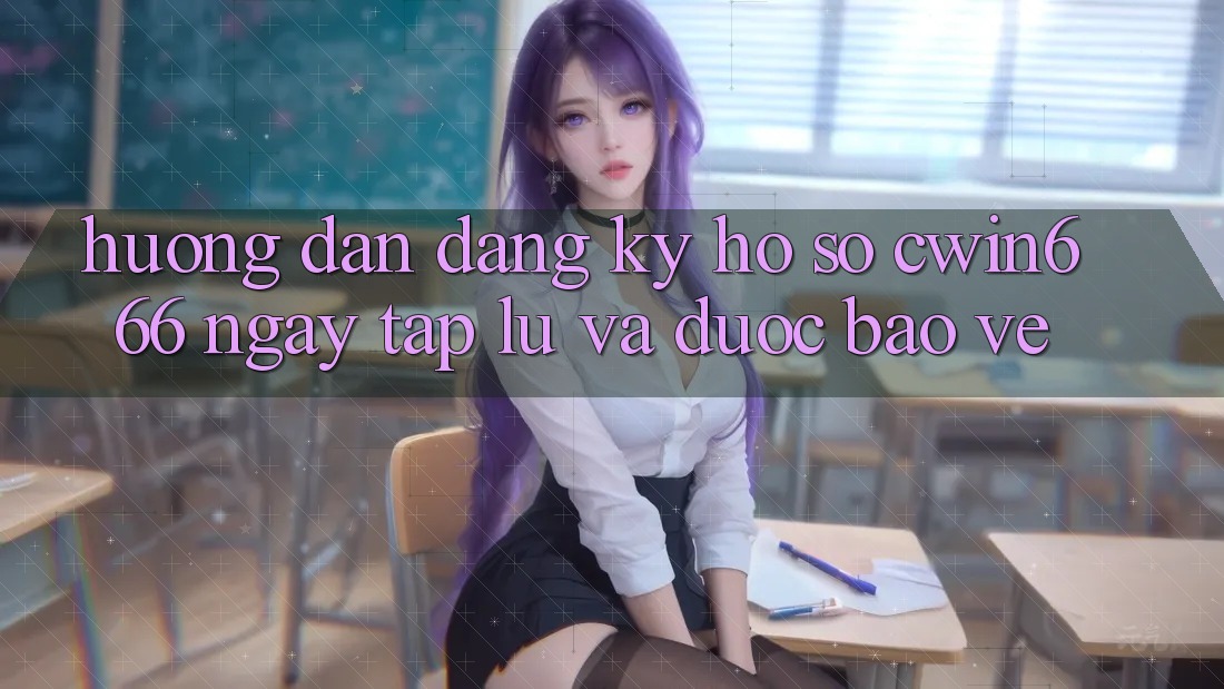Hướng Dẫn Đăng Ký Hồ sơ Cwin666 Ngay tắp lự và Được bảo vệ