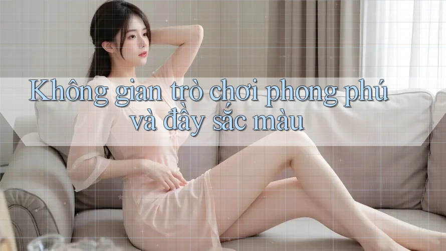 Không gian trò chơi phong phú và đầy sắc màu