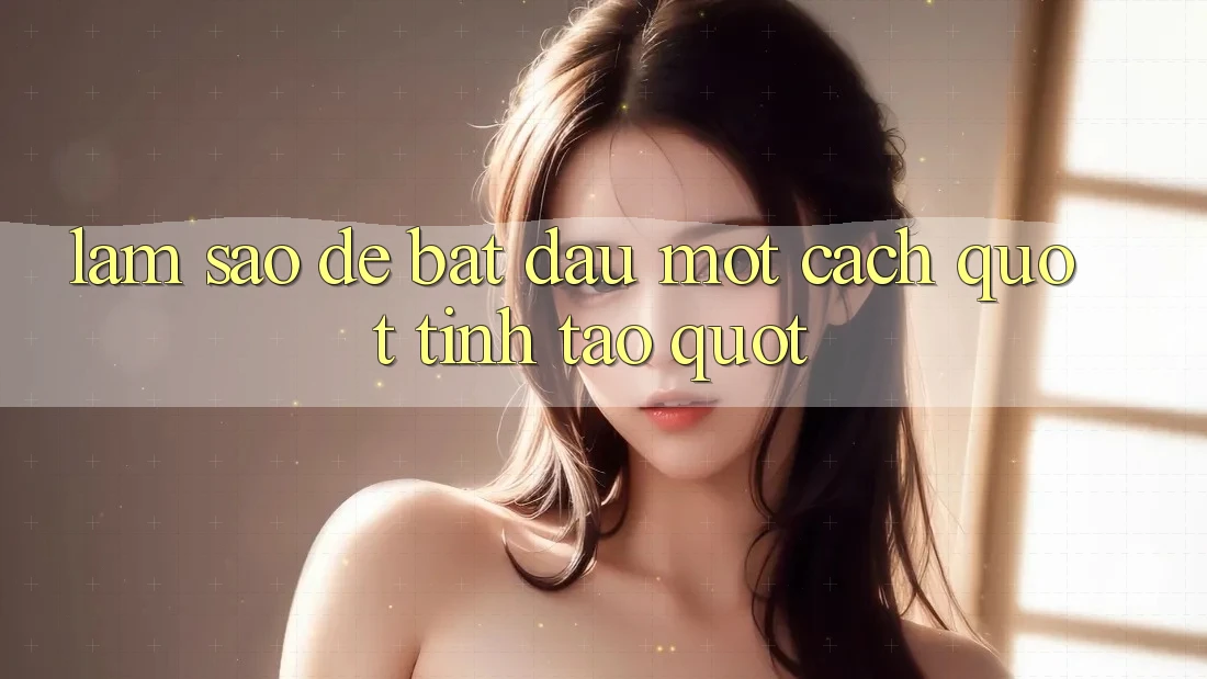 Làm Sao Để Bắt Đầu Một Cách " Tỉnh Táo" ?