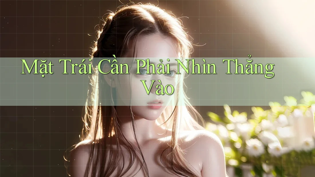 Mặt Trái Cần Phải Nhìn Thẳng Vào