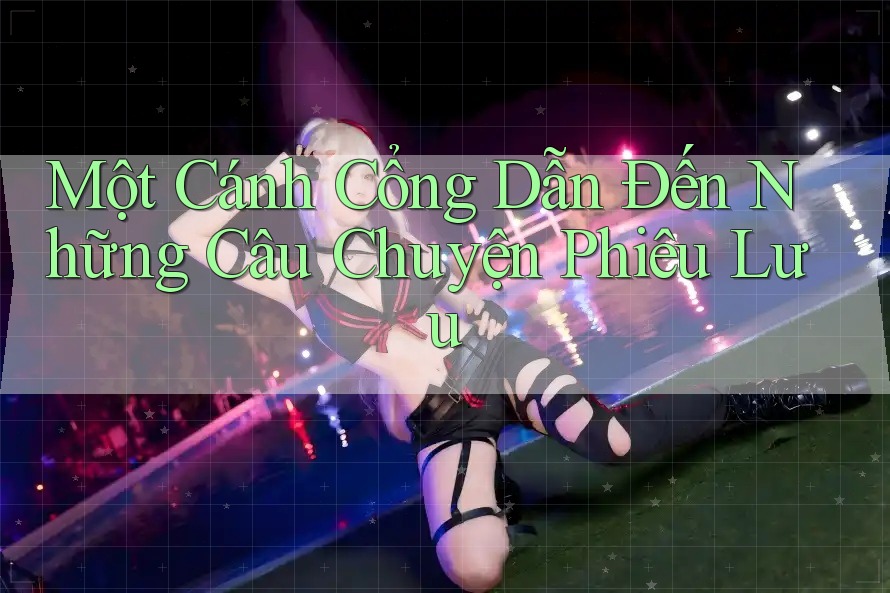 Một Cánh Cổng Dẫn Đến Những Câu Chuyện Phiêu Lưu