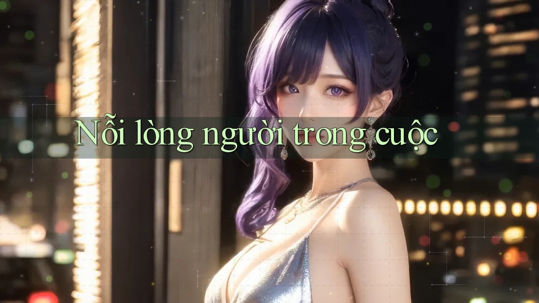 Nỗi lòng người trong cuộc