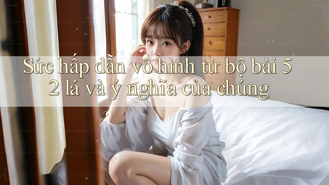 Sức hấp dẫn vô hình từ bộ bài 52 lá và ý nghĩa của chúng Sức hấp dẫn vô hình từ bộ bài 52 lá và ý nghĩa của chúng