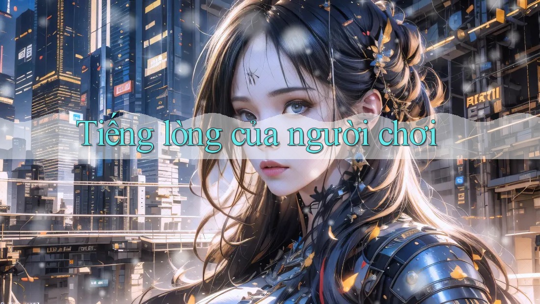 Tiếng lòng của người chơi