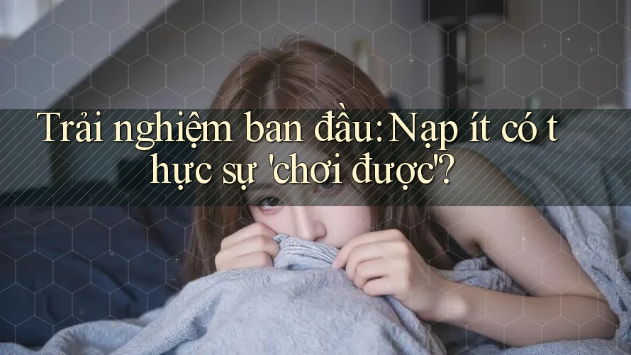 Trải nghiệm ban đầu: Nạp ít có thực sự 'chơi được'? Trải nghiệm ban đầu: Nạp ít có thực sự 'chơi được'?