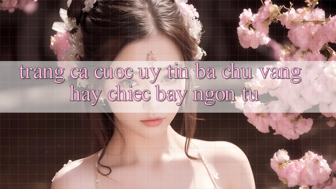 “Trang Cá Cược Uy Tín” – Ba Chữ Vàng Hay Chiếc Bẫy Ngôn Từ? “Trang Cá Cược Uy Tín” – Ba Chữ Vàng Hay Chiếc Bẫy Ngôn Từ?