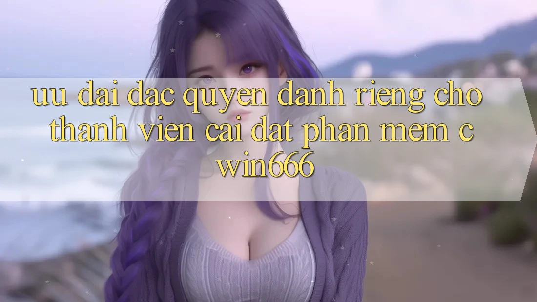 Ưu Đãi Đặc Quyền Dành Riêng Cho Thành Viên Cài đặt Phần mềm Cwin666 Ưu Đãi Đặc Quyền Dành Riêng Cho Thành Viên Cài đặt Phần mềm Cwin666