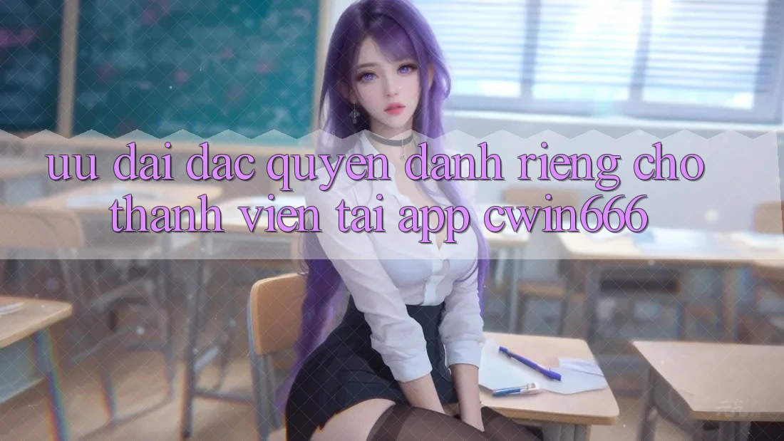 Ưu Đãi Đặc Quyền Dành Riêng Cho Thành viên Tải App Cwin666