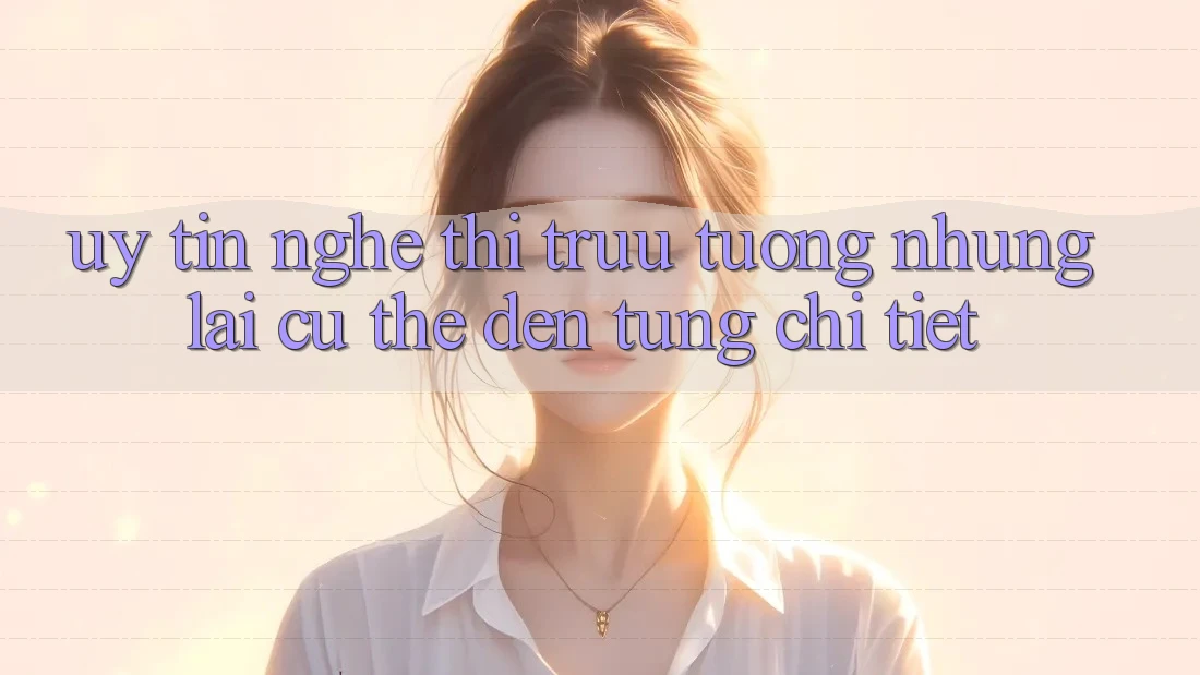 “Uy Tín” – Nghe Thì Trừu Tượng Nhưng Lại Cụ Thể Đến Từng Chi Tiết